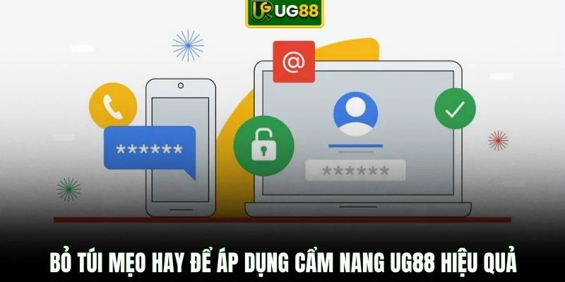 Bỏ túi mẹo hay để áp dụng cẩm nang UG88 hiệu quả