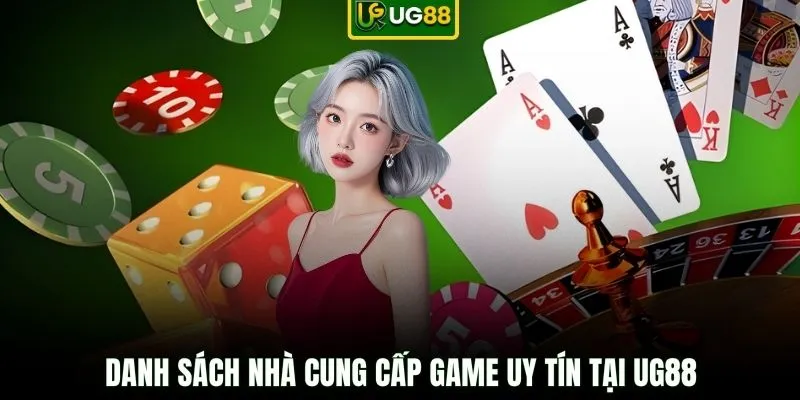 Danh sách nhà cung cấp game uy tín tại UG88