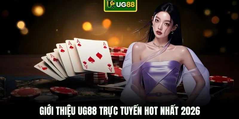 Giới thiệu UG88 trực tuyến hot nhất 2026