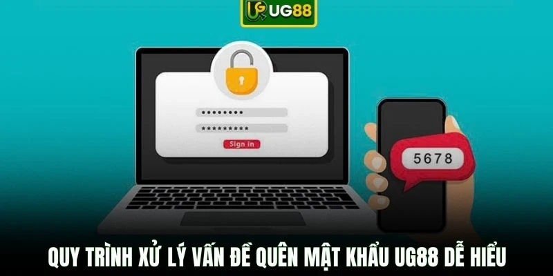 Quy trình xử lý vấn đề quên mật khẩu UG88 dễ hiểu