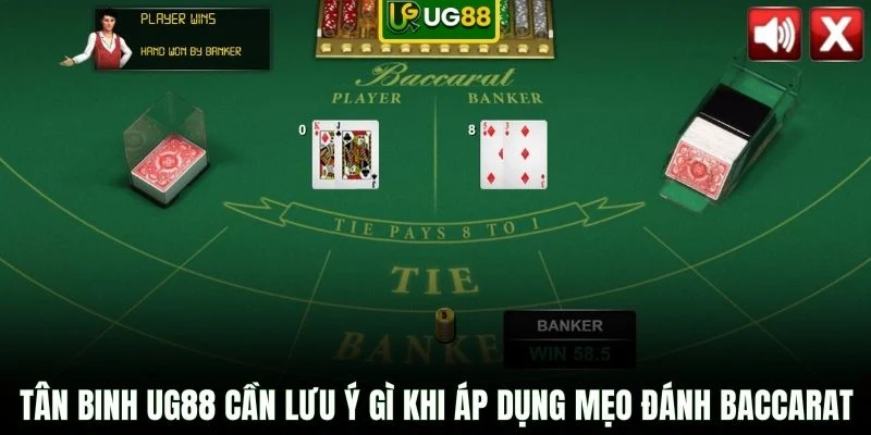 Tân binh UG88 cần lưu ý gì khi áp dụng mẹo đánh Baccarat