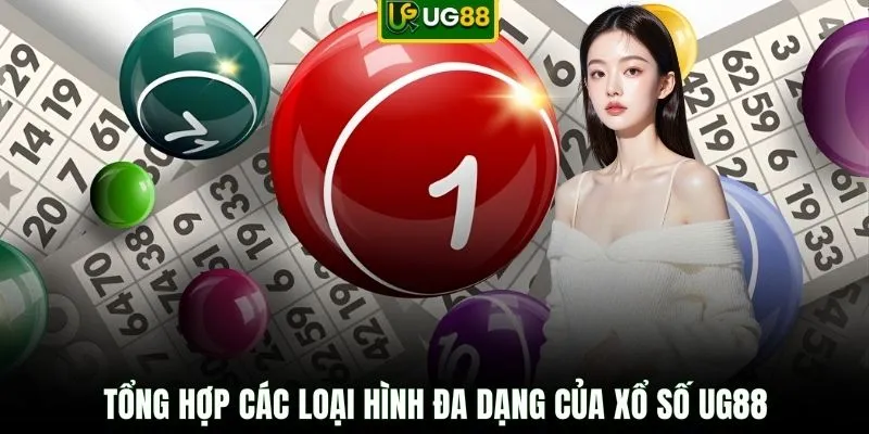 Tổng hợp các loại hình đa dạng của xổ số UG88